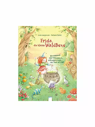 ARENA VERLAG | Buch - Frida, die kleine Waldhexe - Hexenspruch und Echsenspeck, schwuppdiwupp, der Neid ist weg! | 